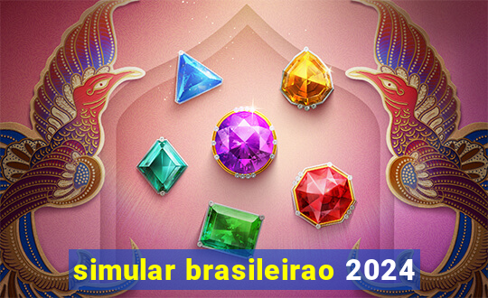 simular brasileirao 2024